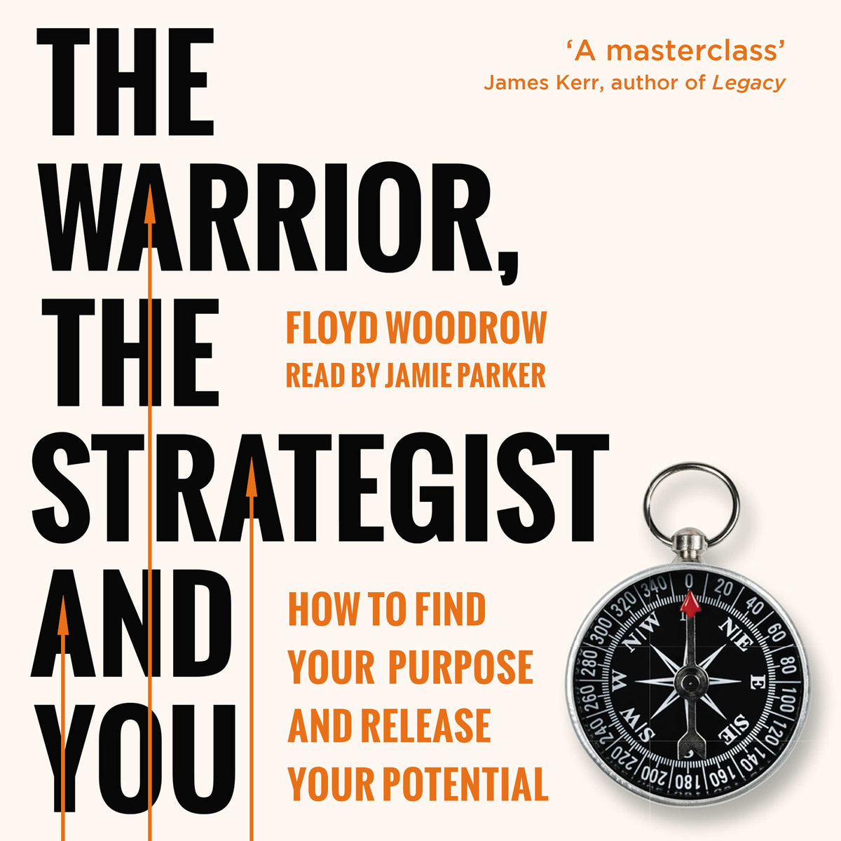 Warrior, the Strategist and You: How to Find Your Purpose and Realise Your Potential
