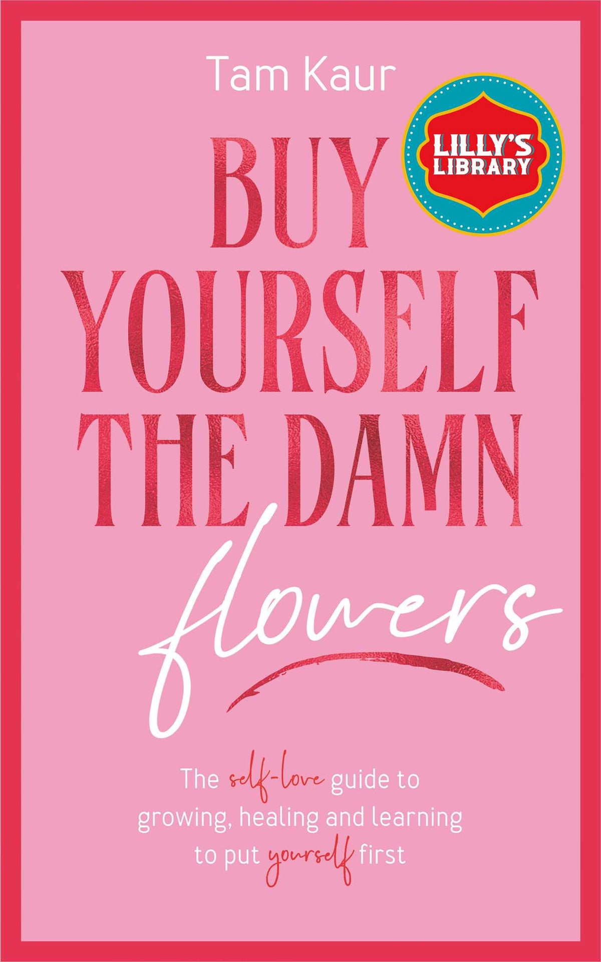 Buy Yourself the Damn Flowers