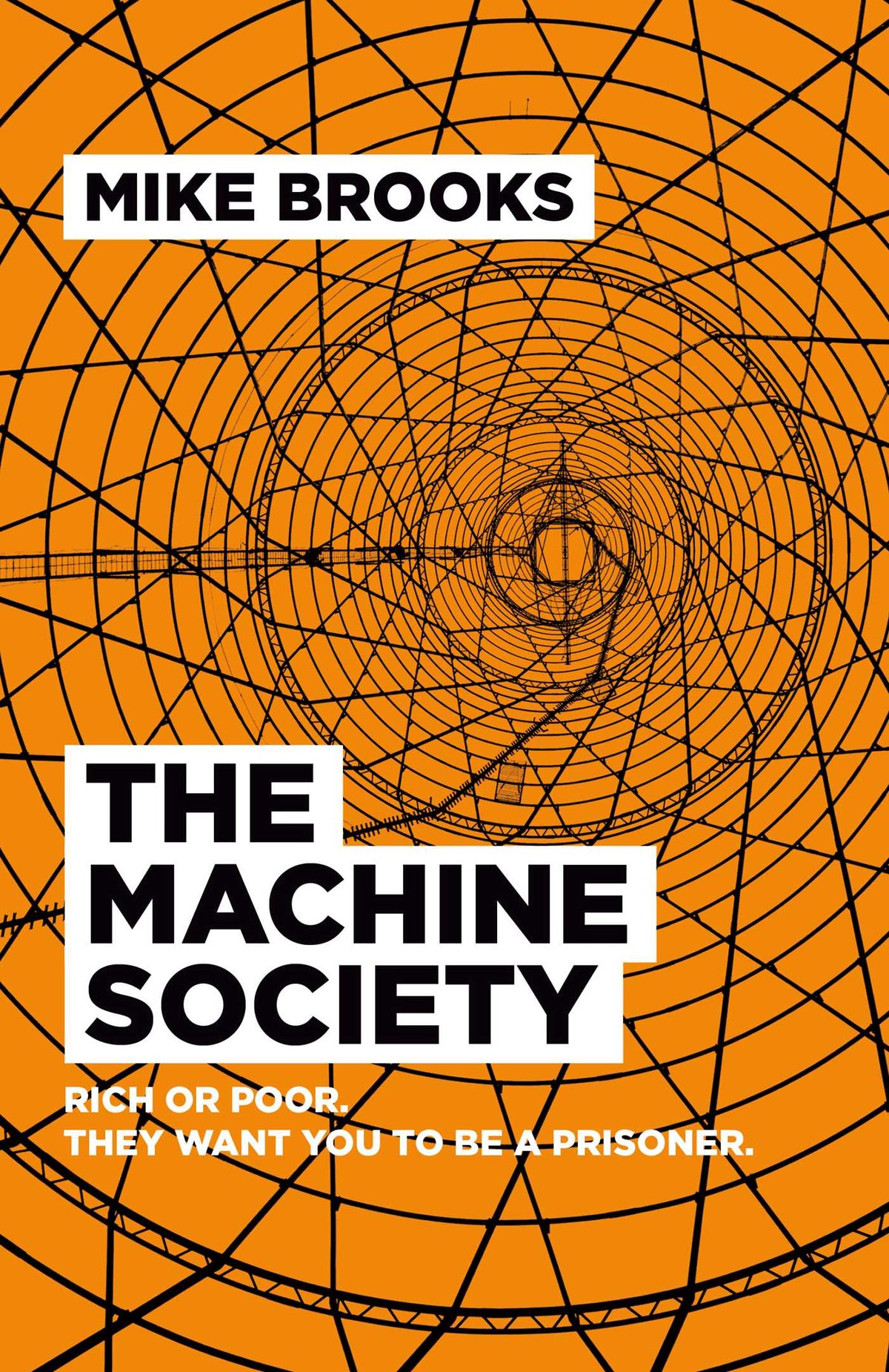 Machine Society: Rich or Poor. They Want You To Be a Prisoner