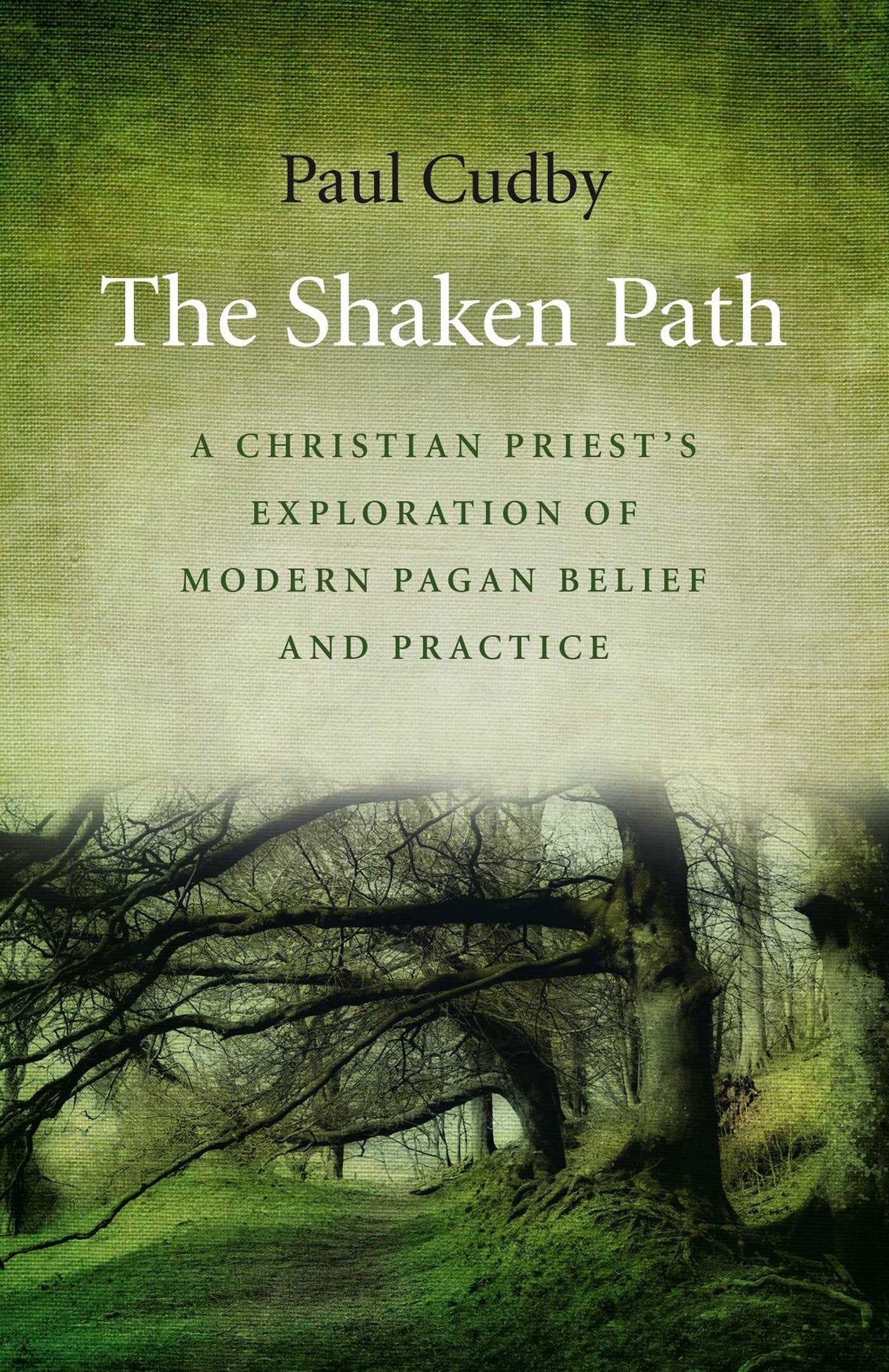 Shaken Path: A Christian Priest's Exploration of Modern Pagan Belief and Practice