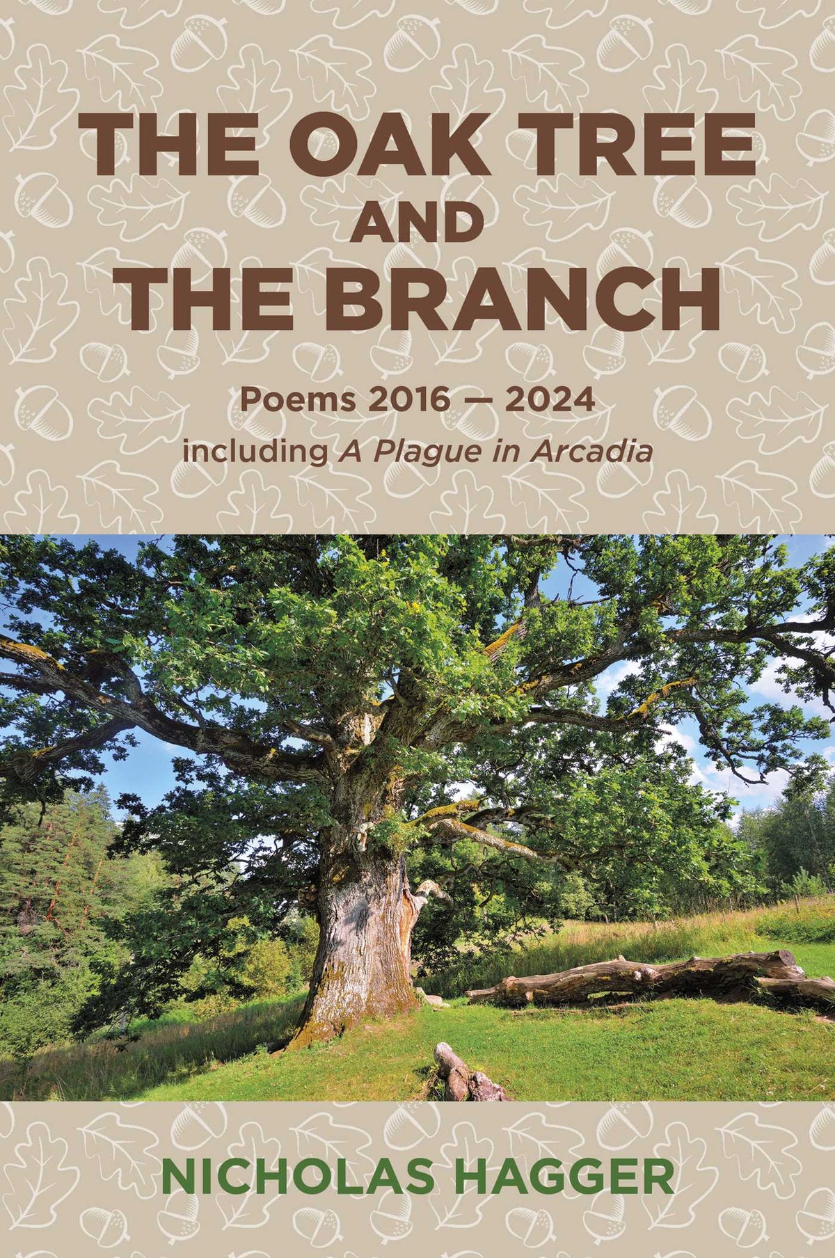 Oak Tree and the Branch: Poems 2016-2024