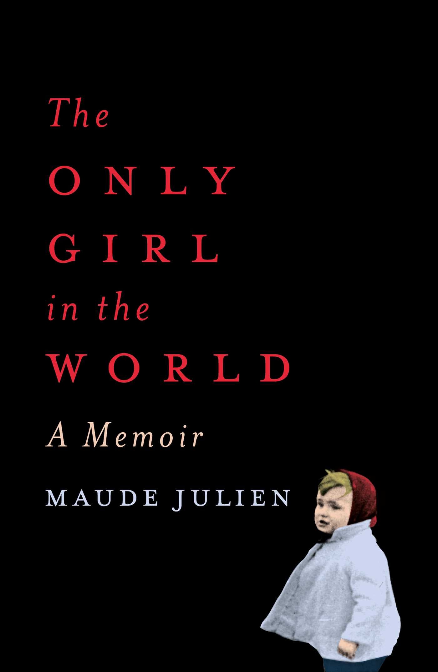 Only Girl in the World: A Memoir