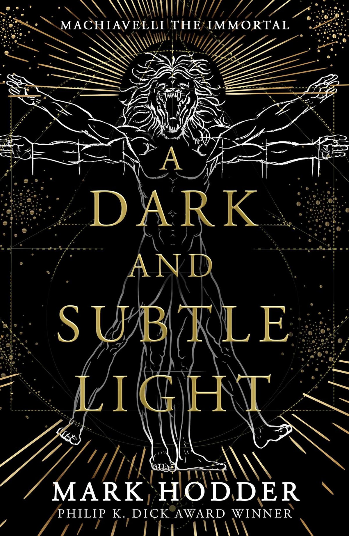 Dark and Subtle Light: Machiavelli The Immortal: Book One