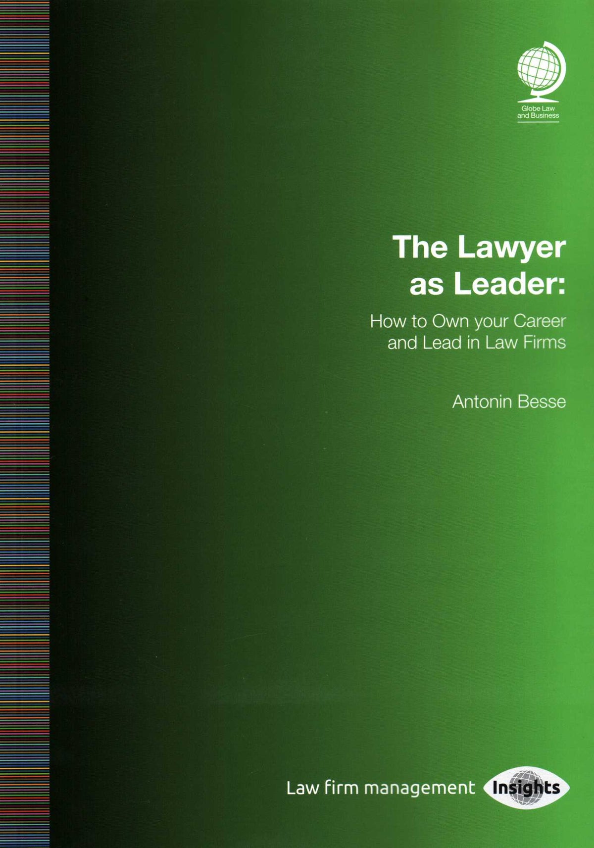 Lawyer as Leader: How to Own your Career and Lead in Law Firms