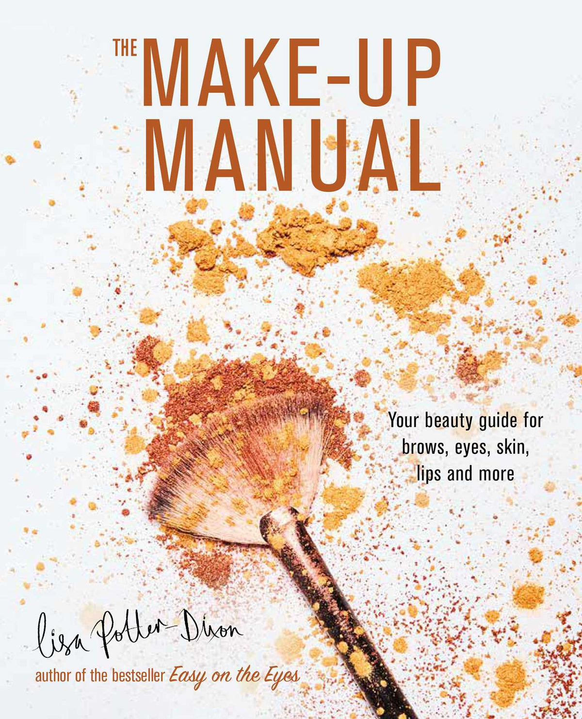Make-up Manual: Your beauty guide for brows, eyes, skin, lips and more