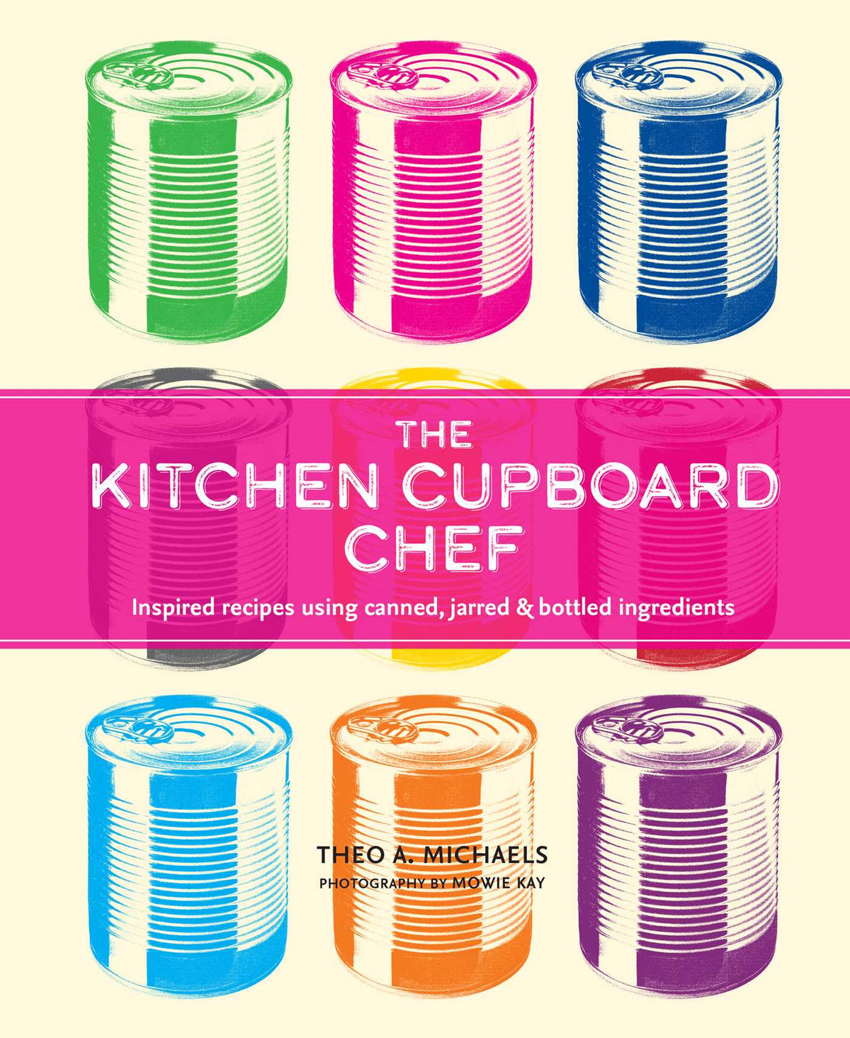 Kitchen Cupboard Chef: Inspired recipes using canned, jarred & bottled ingredients