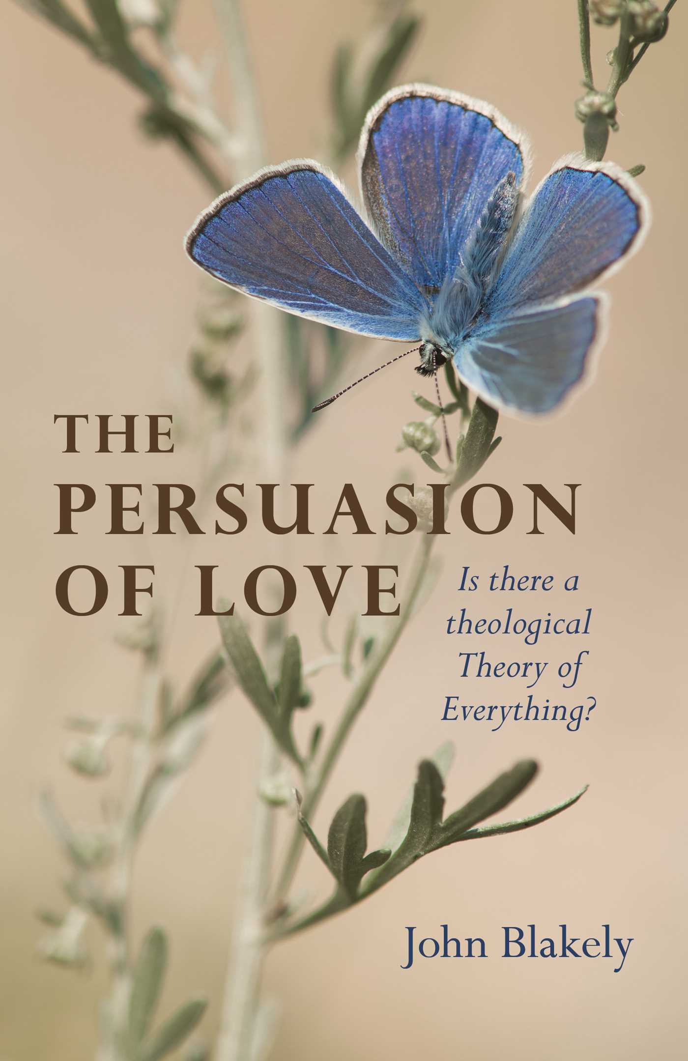 Persuasion of Love: Is There a Theological Theory of Everything?