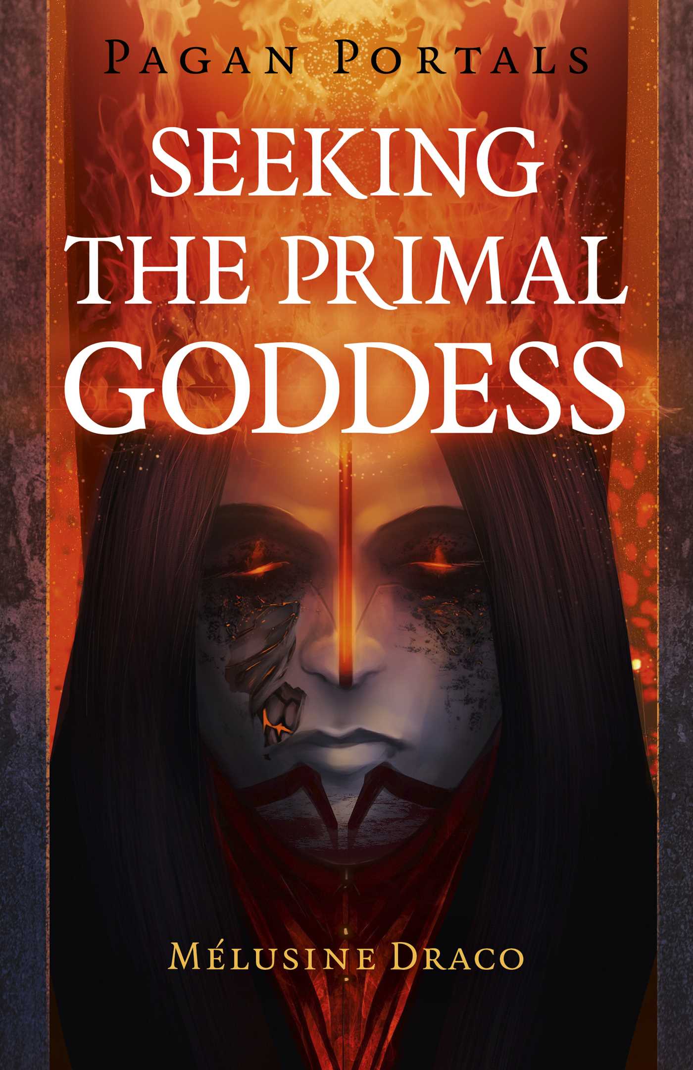 Pagan Portals - Seeking the Primal Goddess