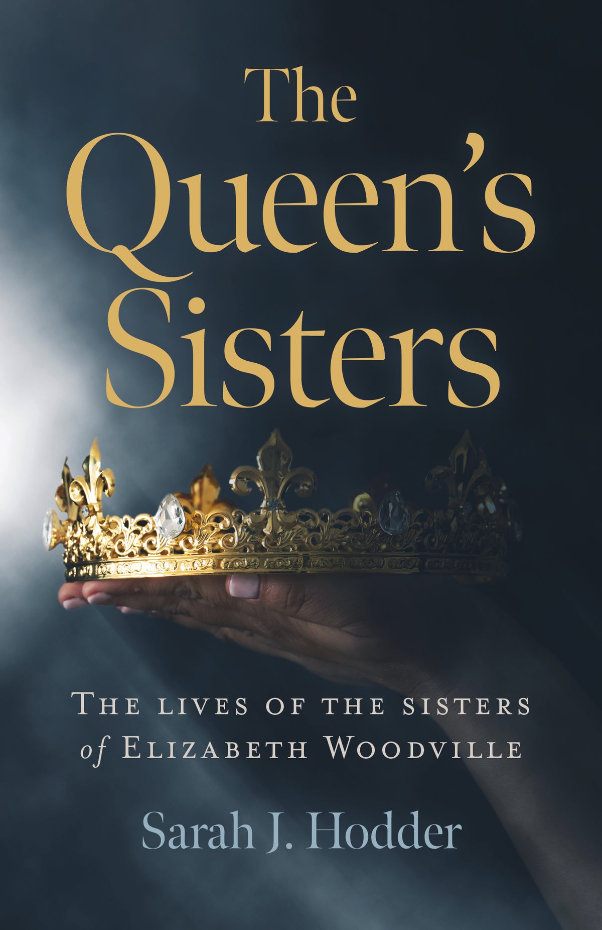 Queen's Sisters: The Lives of the Sisters of Elizabeth Woodville