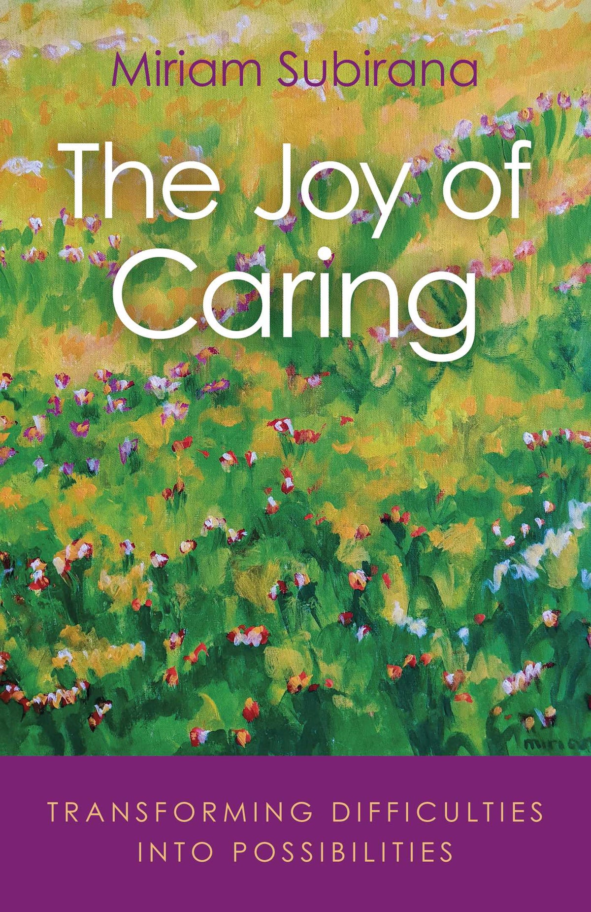 Joy of Caring: Transforming Difficulties Into Possibilities