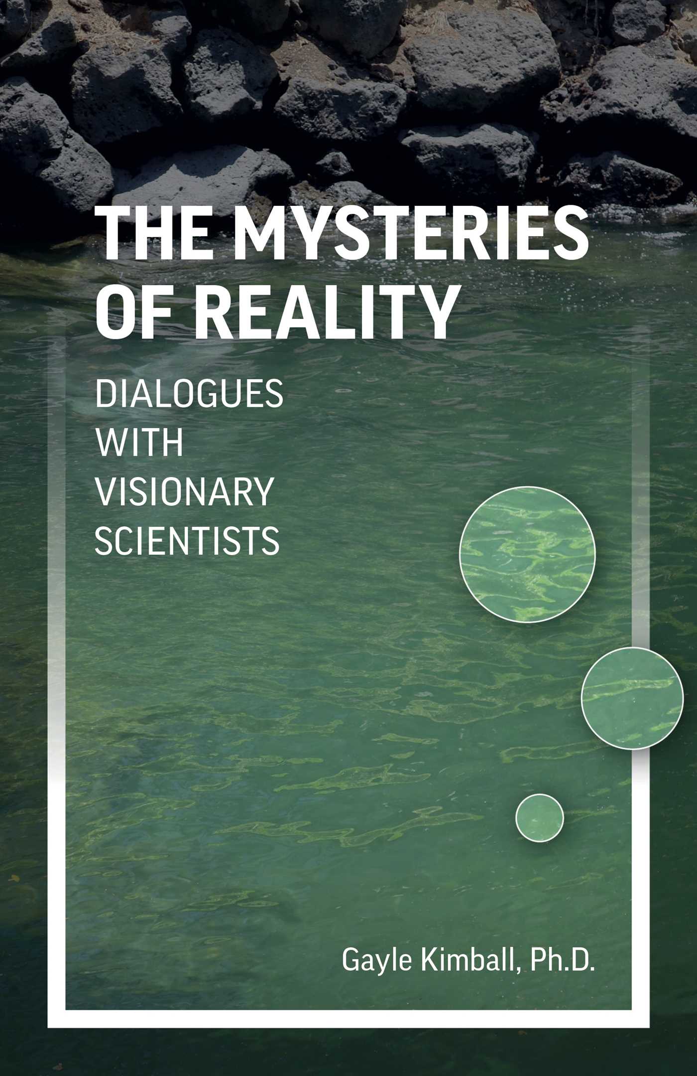 Mysteries of Reality: Dialogues with Visionary Scientists