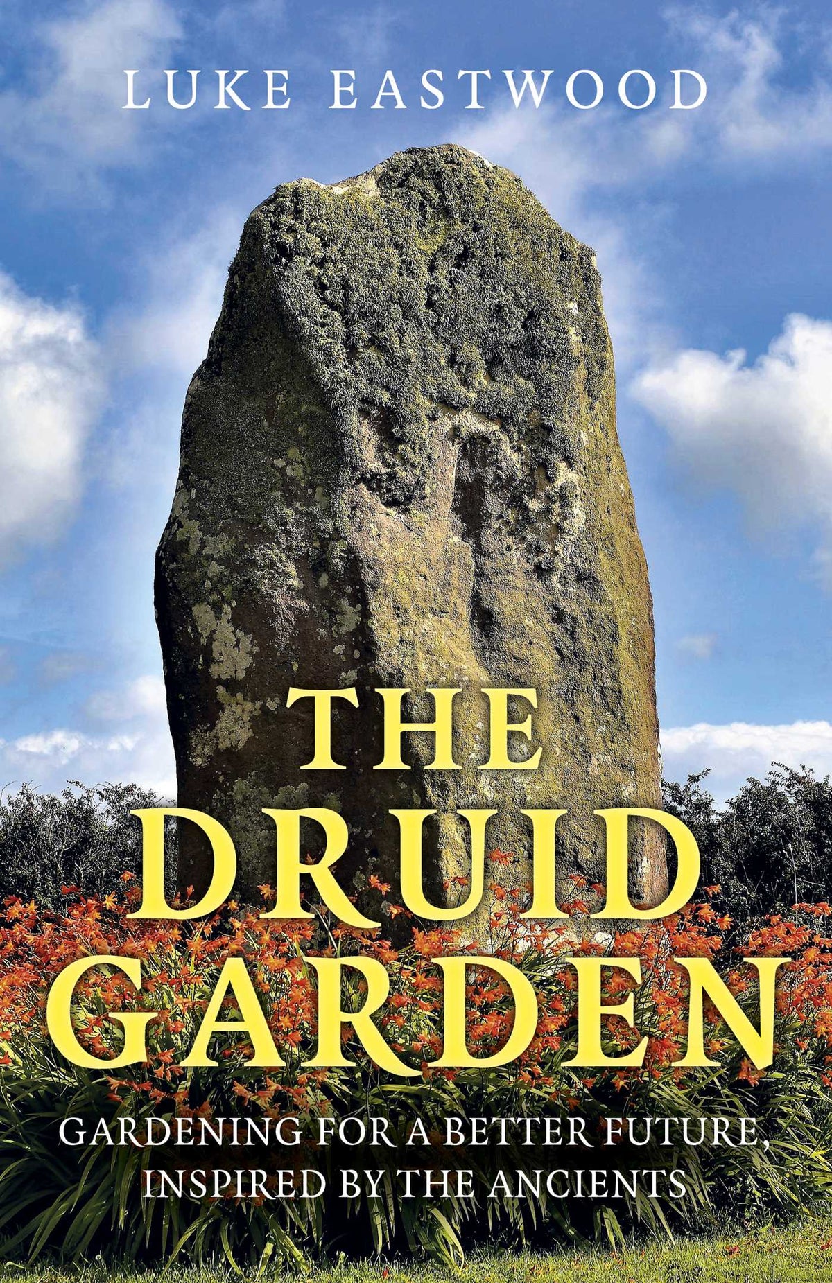 Druid Garden: Gardening For A Better Future, Inspired By The Ancients