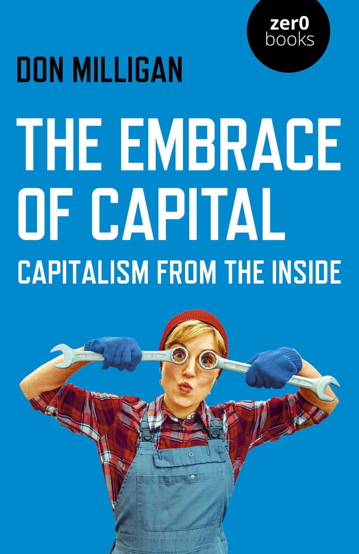 Embrace of Capital: Capitalism from the Inside