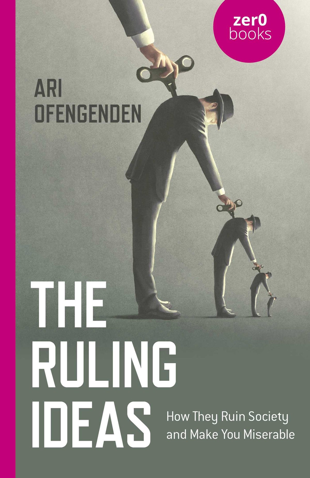 Ruling Ideas: How They Ruin Society and Make You Miserable