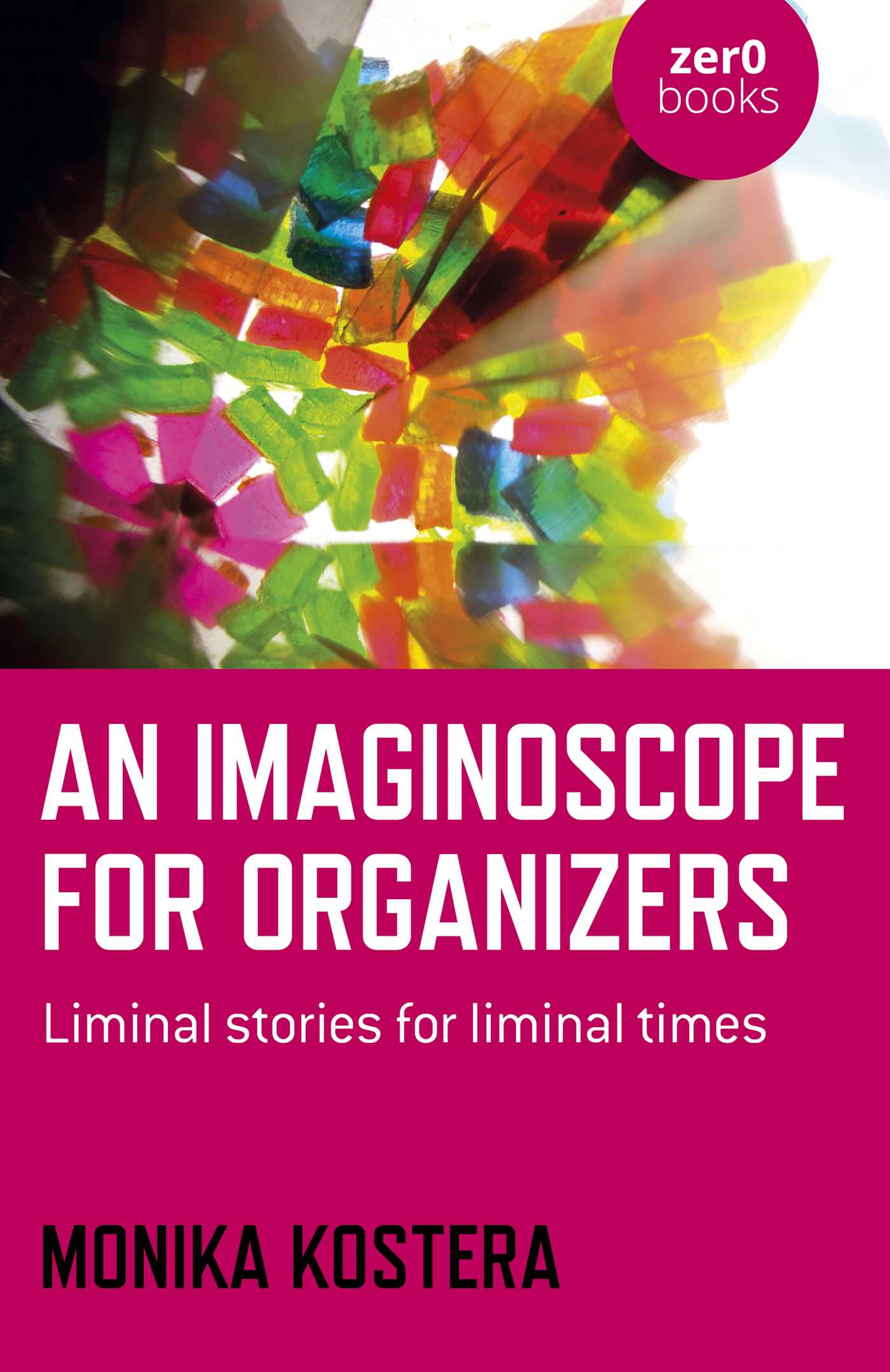 Imaginoscope for Organizers: Liminal Stories for Liminal Times