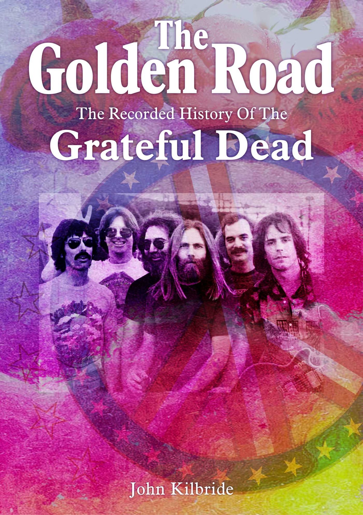 Golden Road:: The Recorded History of the Grateful Dead
