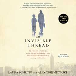 Invisible Thread: The True Story of an 11-Year-Old Panhandler, a Busy Sales Executive, and an Unlikely Meeting with Destiny