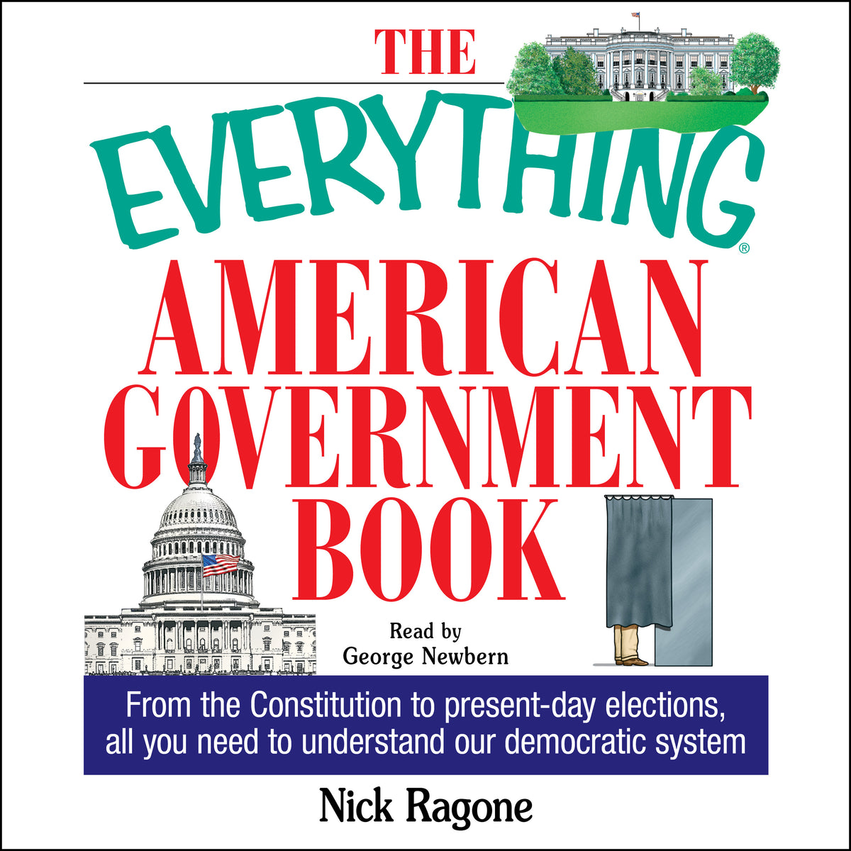 Everything American Government Book: From the Constitution to Present-Day Elections, All You Need to Understand Our Democratic System