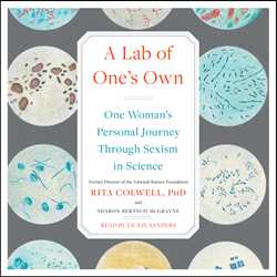 Lab of One's Own: One Woman's Personal Journey Through Sexism in Science