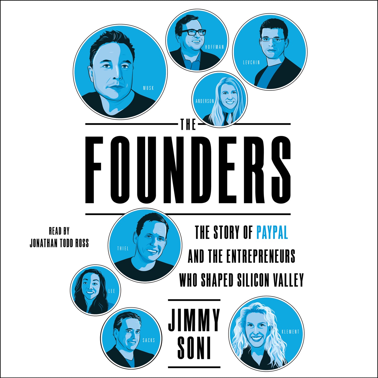 Founders: The Story of Paypal and the Entrepreneurs Who Shaped Silicon Valley