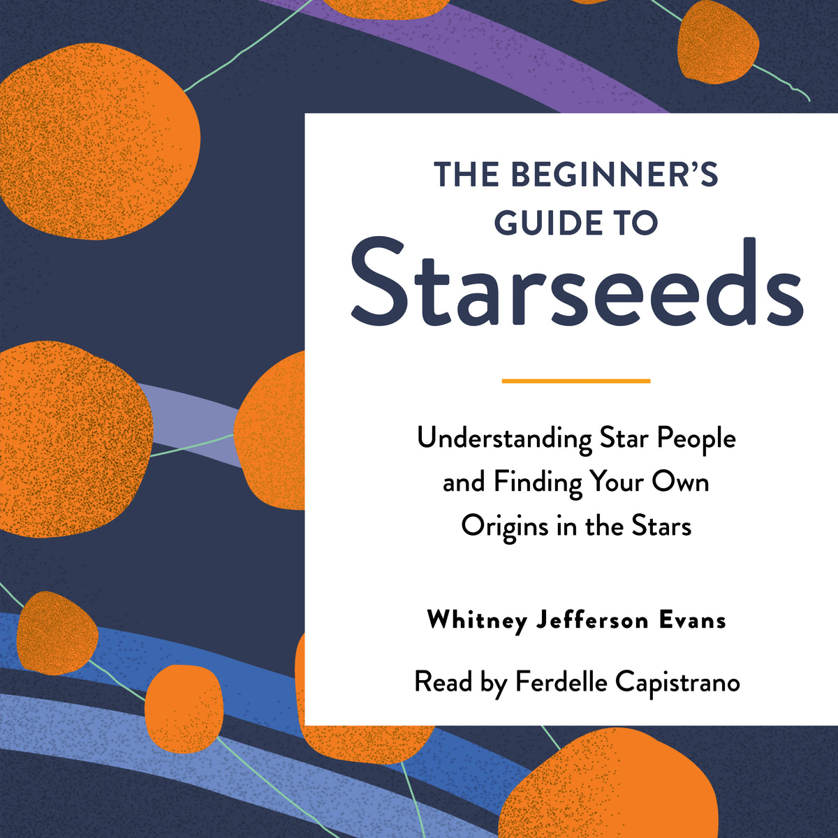 Beginner's Guide to Starseeds: Understanding Star People and Finding Your Own Origins in the Stars