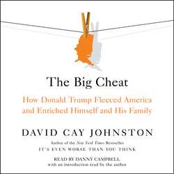 Big Cheat: How Donald Trump Fleeced America and Enriched Himself and His Family