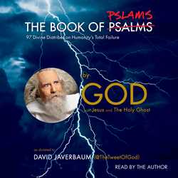 Book of Pslams: 97 Divine Diatribes on Humanity's Total Failure