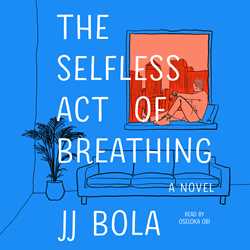 Selfless Act of Breathing: A Novel