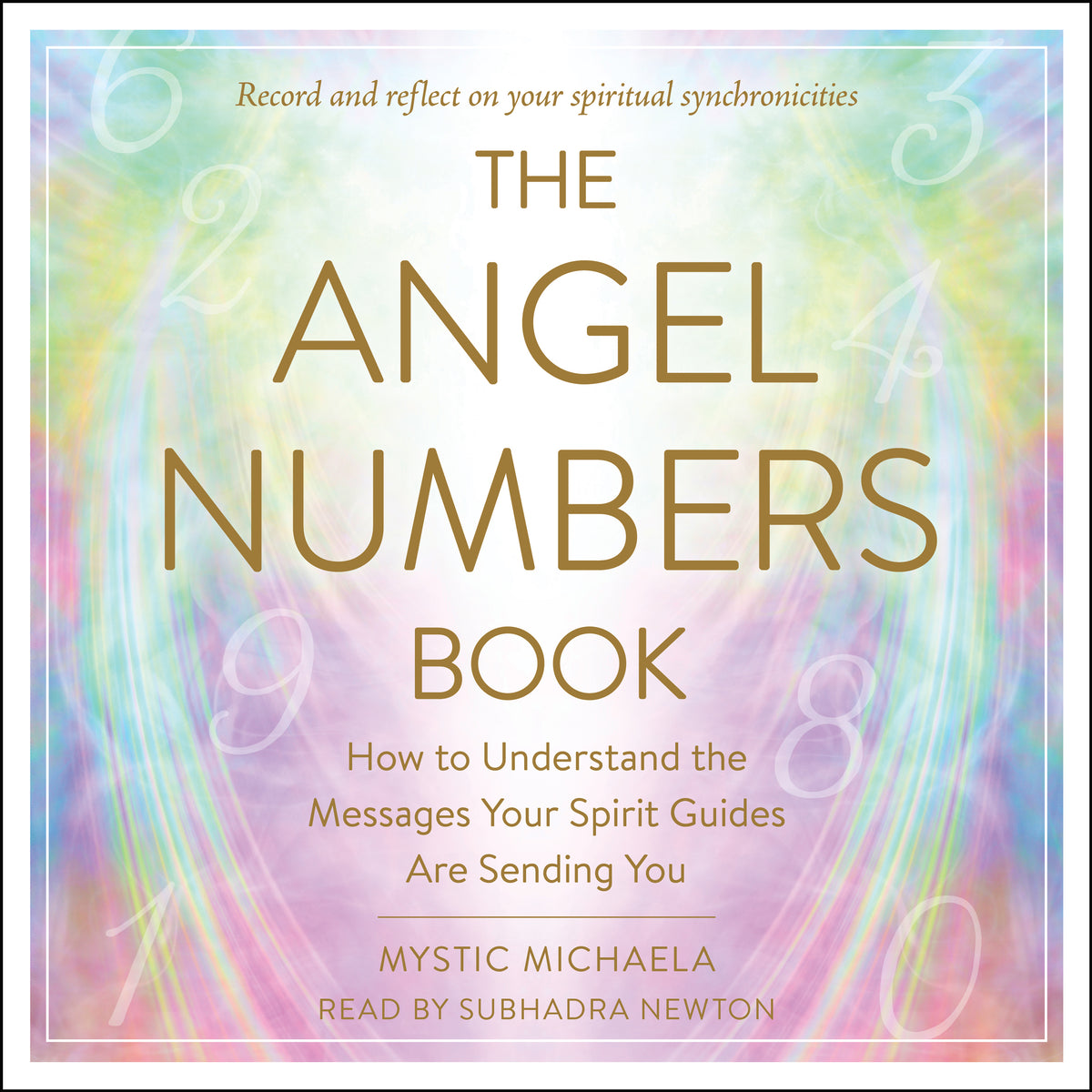 Angel Numbers Book: How to Understand the Messages Your Spirit Guides are Sending You
