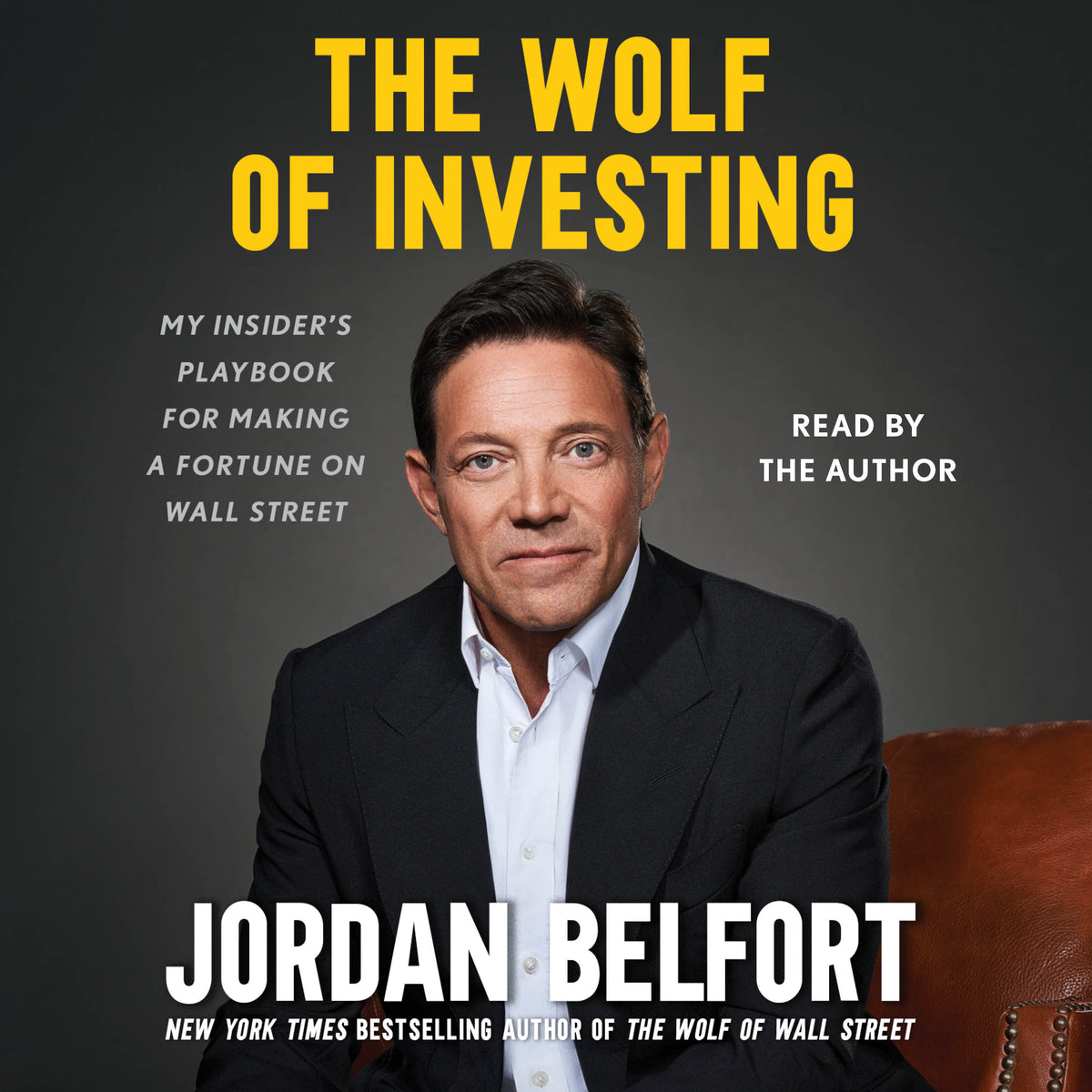 Wolf of Investing: My Insider's Playbook for Making a Fortune on Wall Street