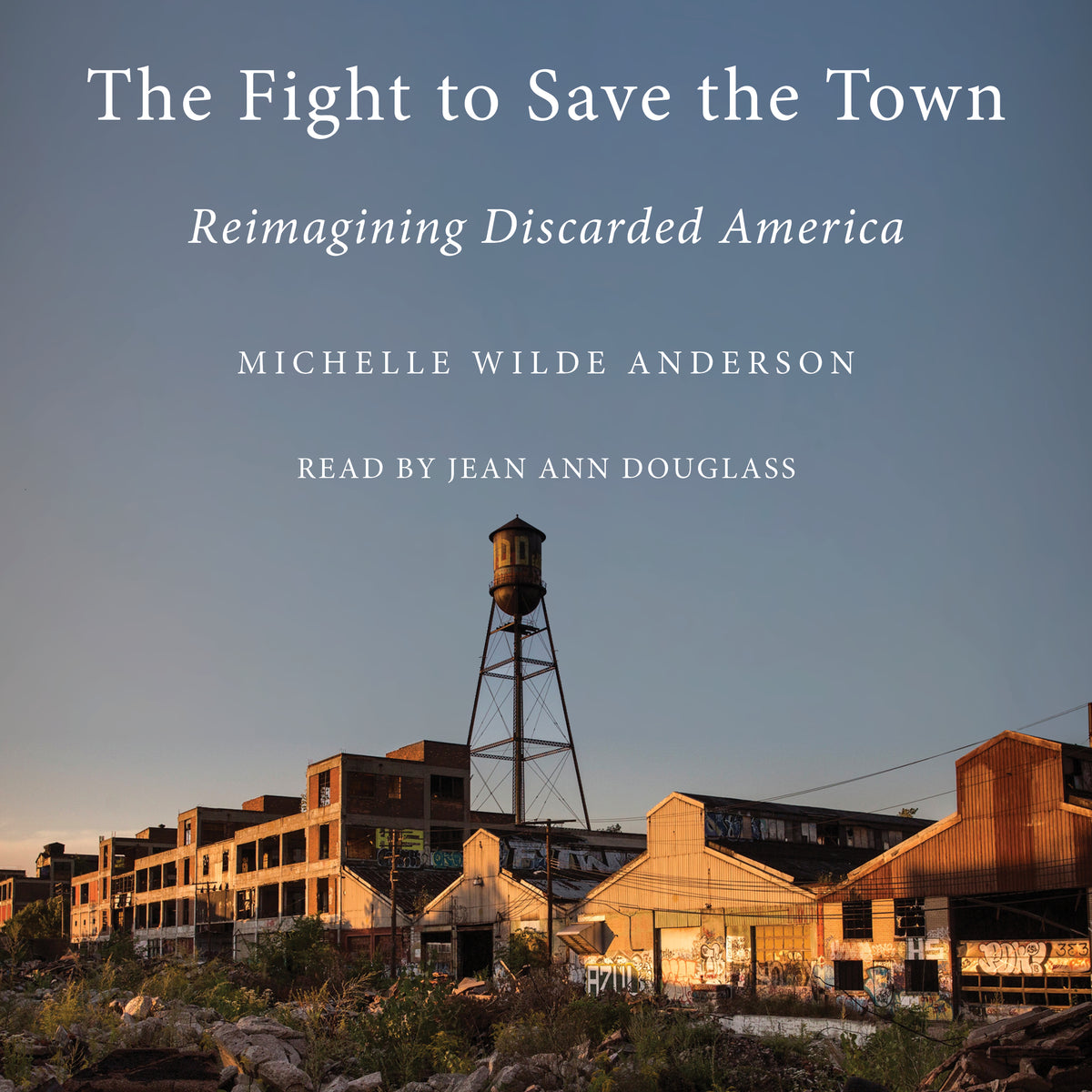 Fight to Save the Town: Reimagining Discarded America