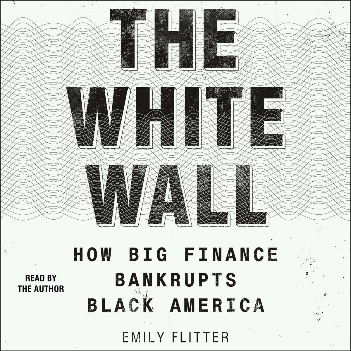 White Wall: How Big Finance Bankrupts Black America