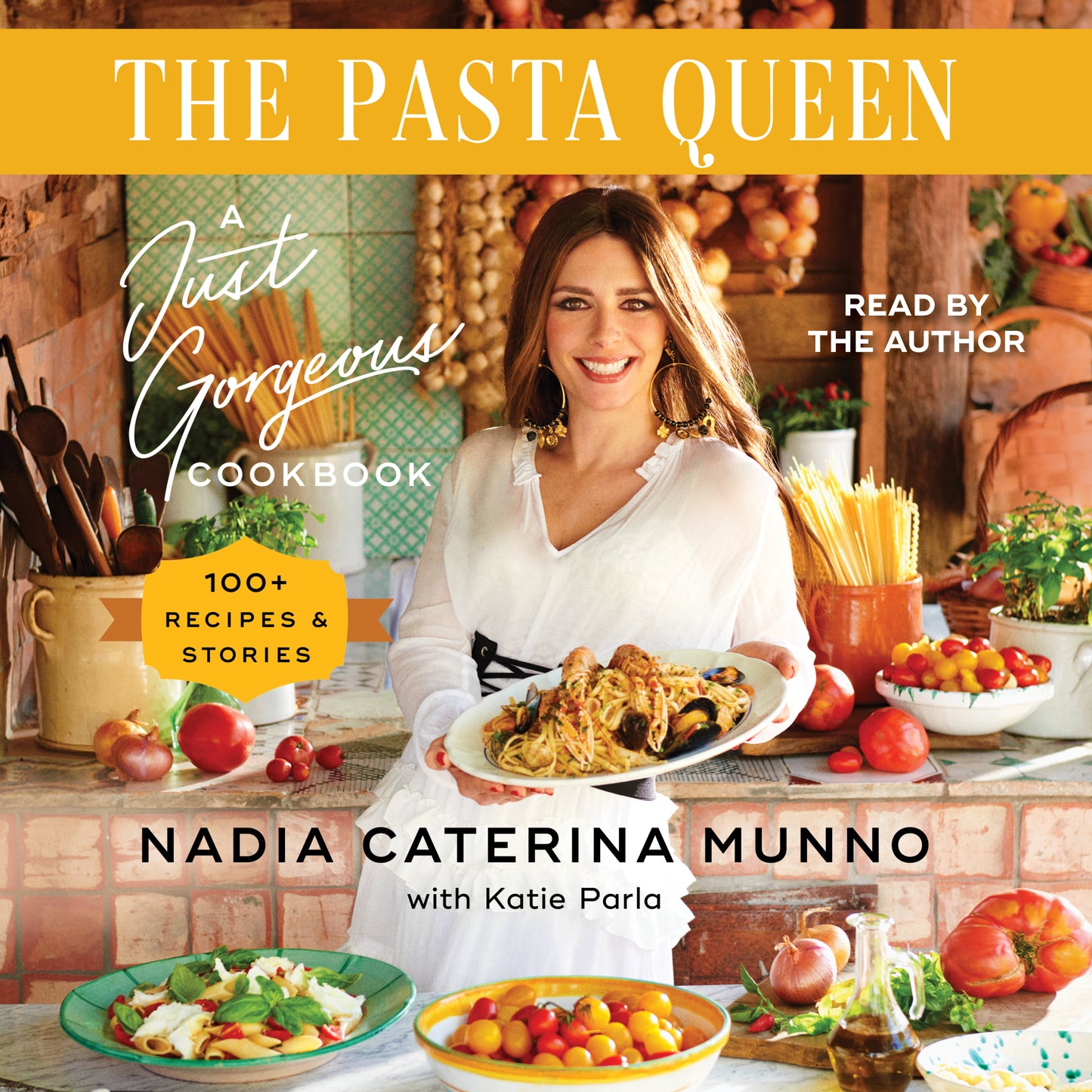 Pasta Queen: A Just Gorgeous Cookbook: 100+ Recipes and Stories