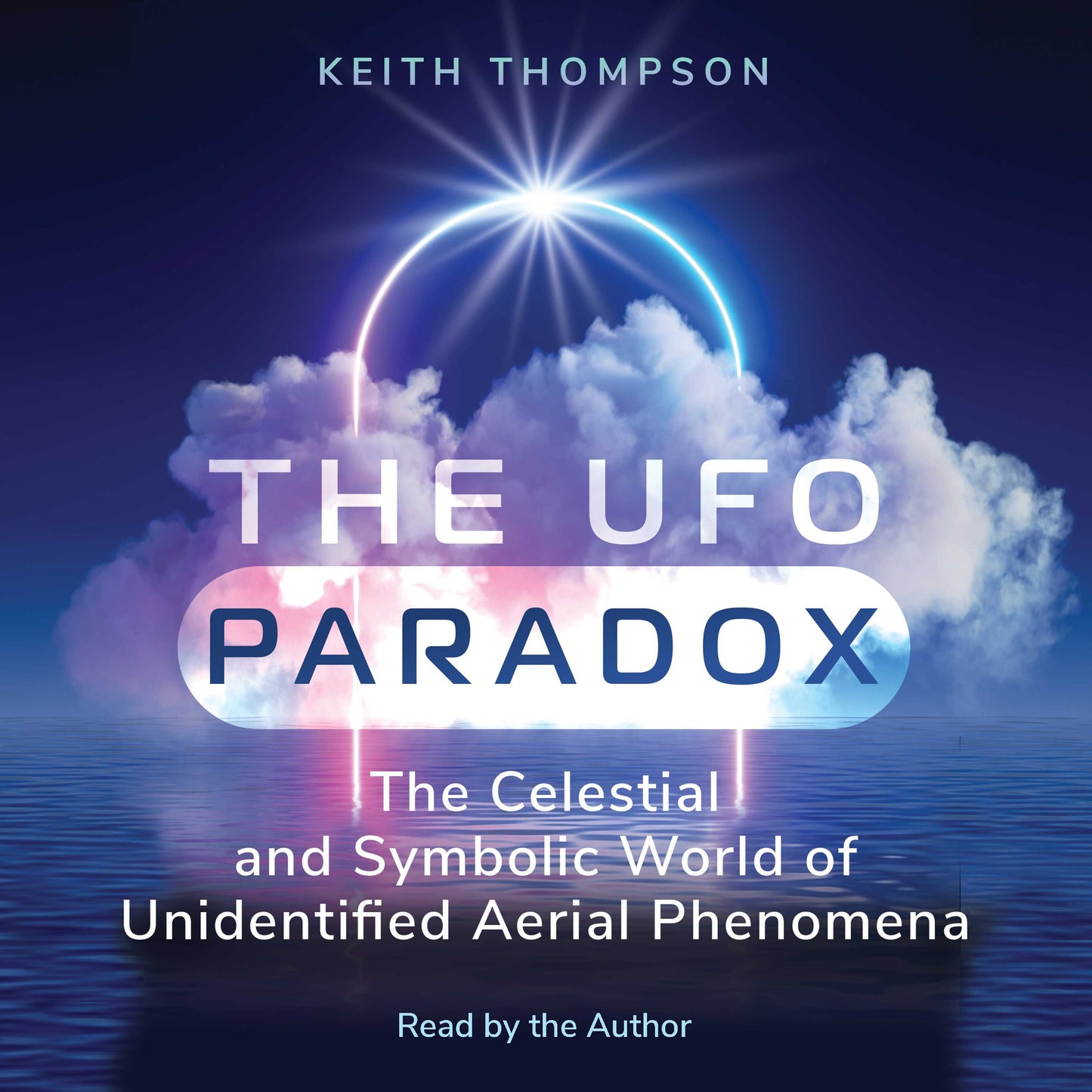 UFO Paradox: The Celestial and Symbolic World of Unidentified Aerial Phenomena
