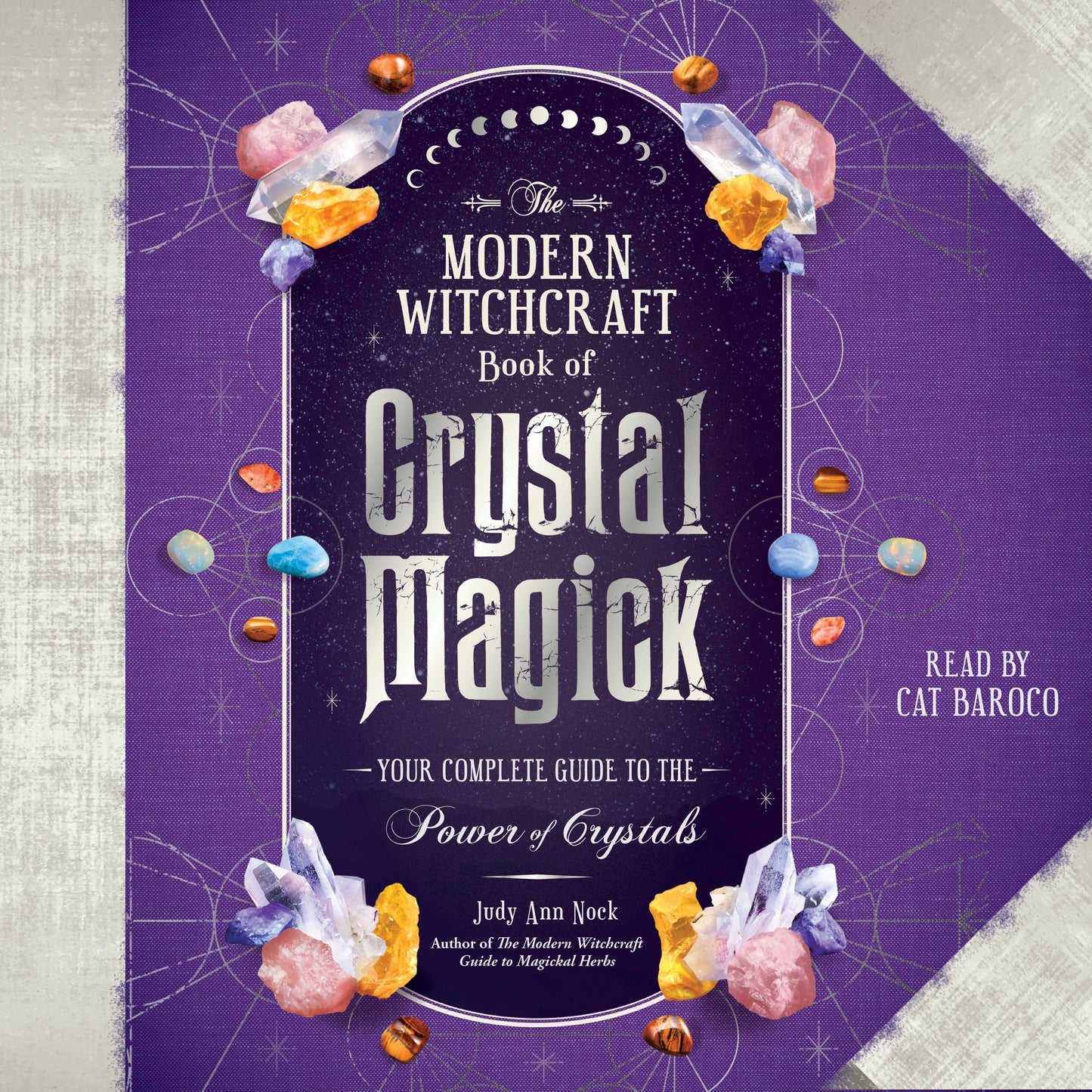 Modern Witchcraft Book of Crystal Magick: Your Complete Guide to the Power of Crystals