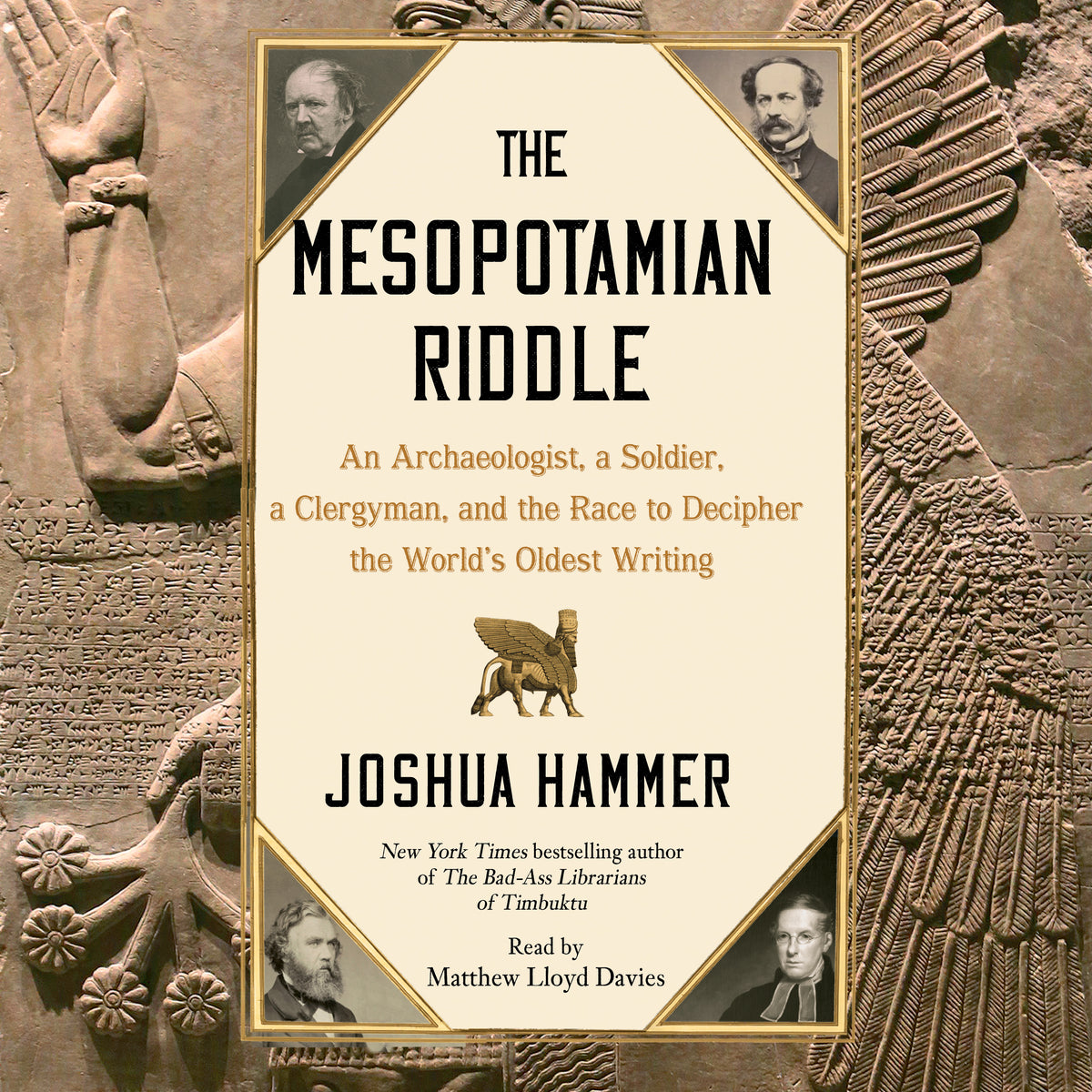 Mesopotamian Riddle: An Archaeologist, a Soldier, a Clergyman and the Race to Decipher the World's Oldest Writing