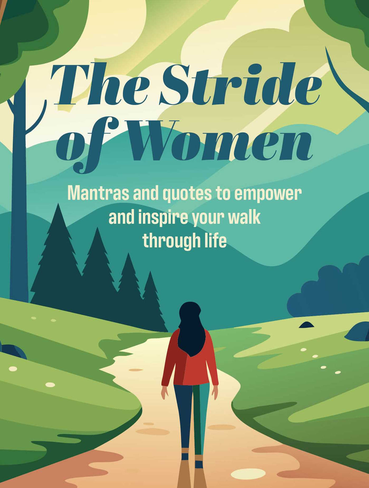 Stride of Women: Mantras and quotes to empower and inspire your walk through life