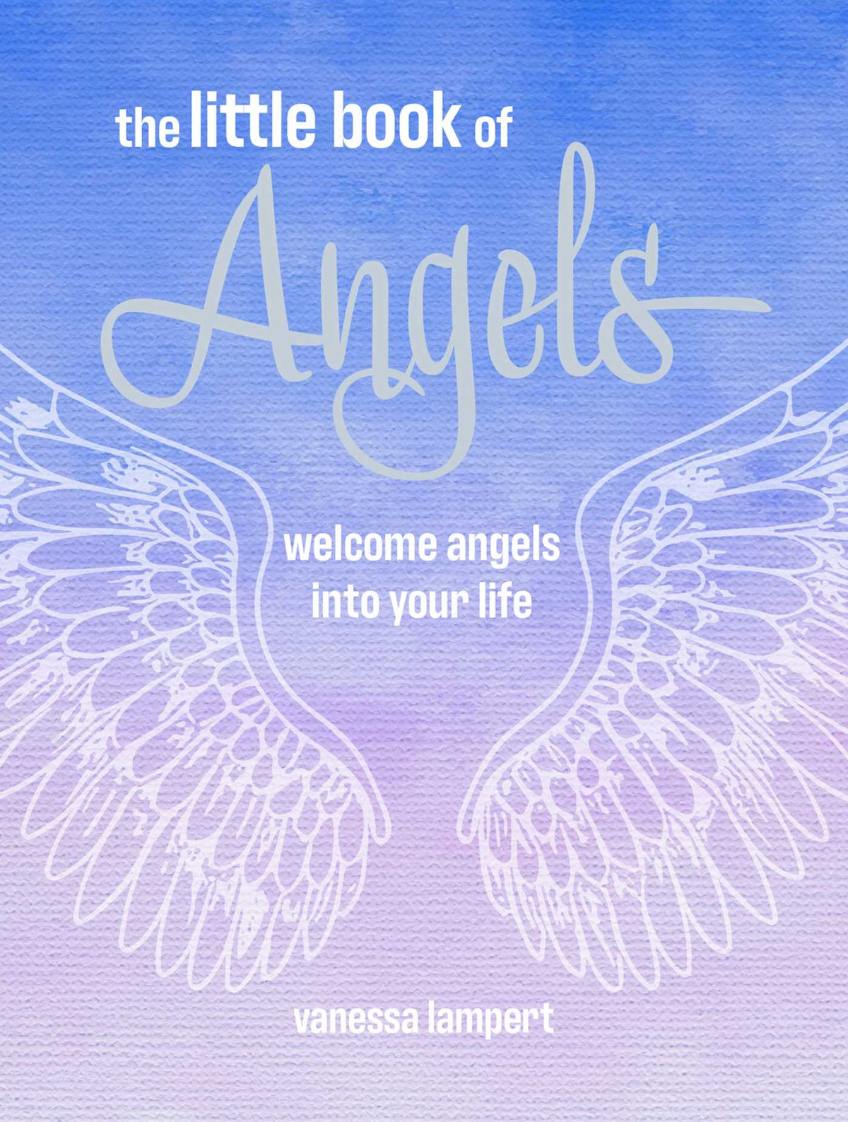 Little Book of Angels: Welcome angels into your life