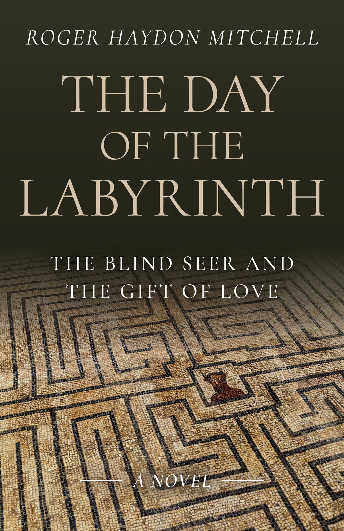 Day of the Labyrinth: The Blind Seer and the Gift of Love: A Novel