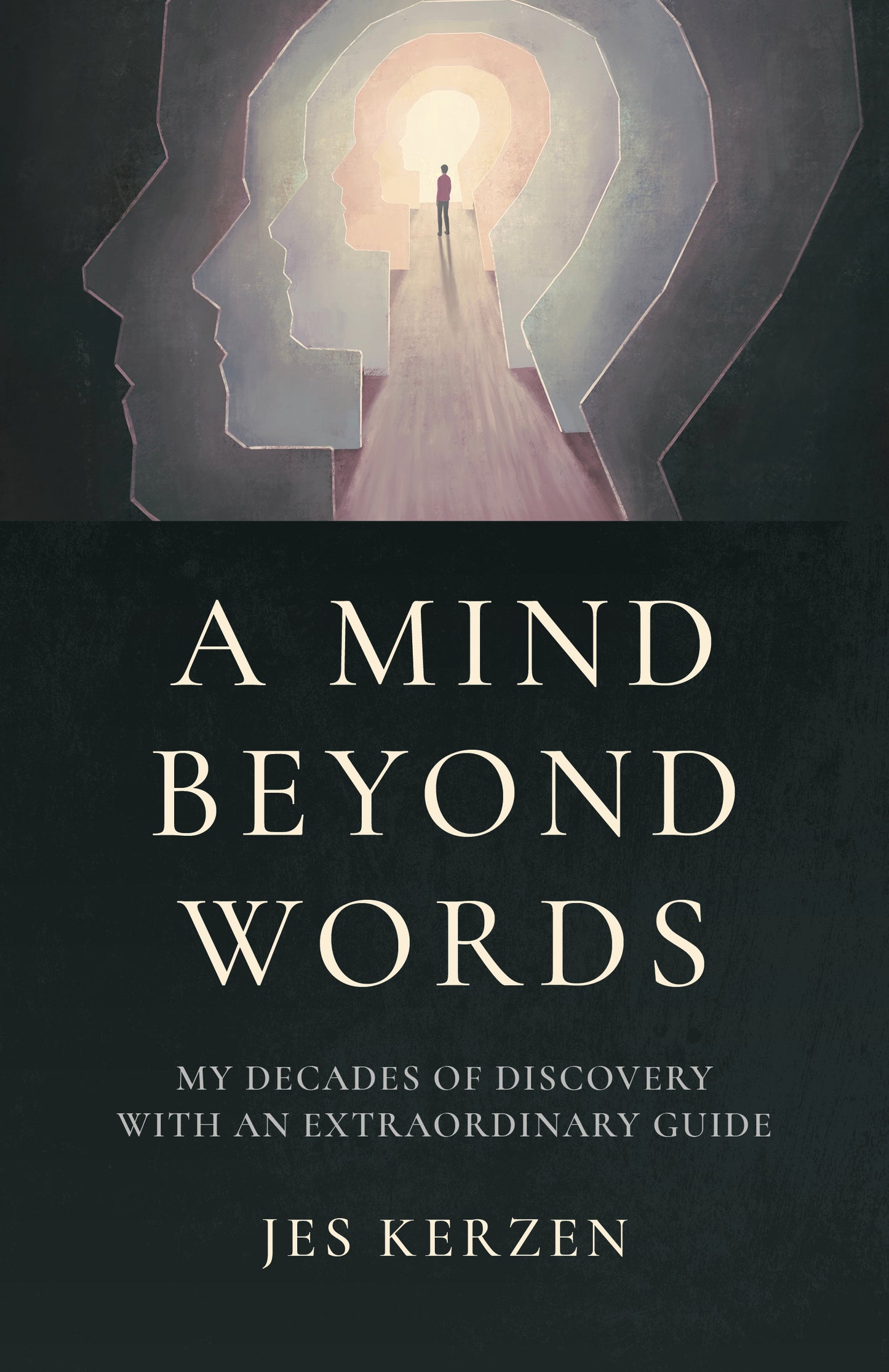 Mind Beyond Words: My Decades of Discovery with an Extraordinary Guide