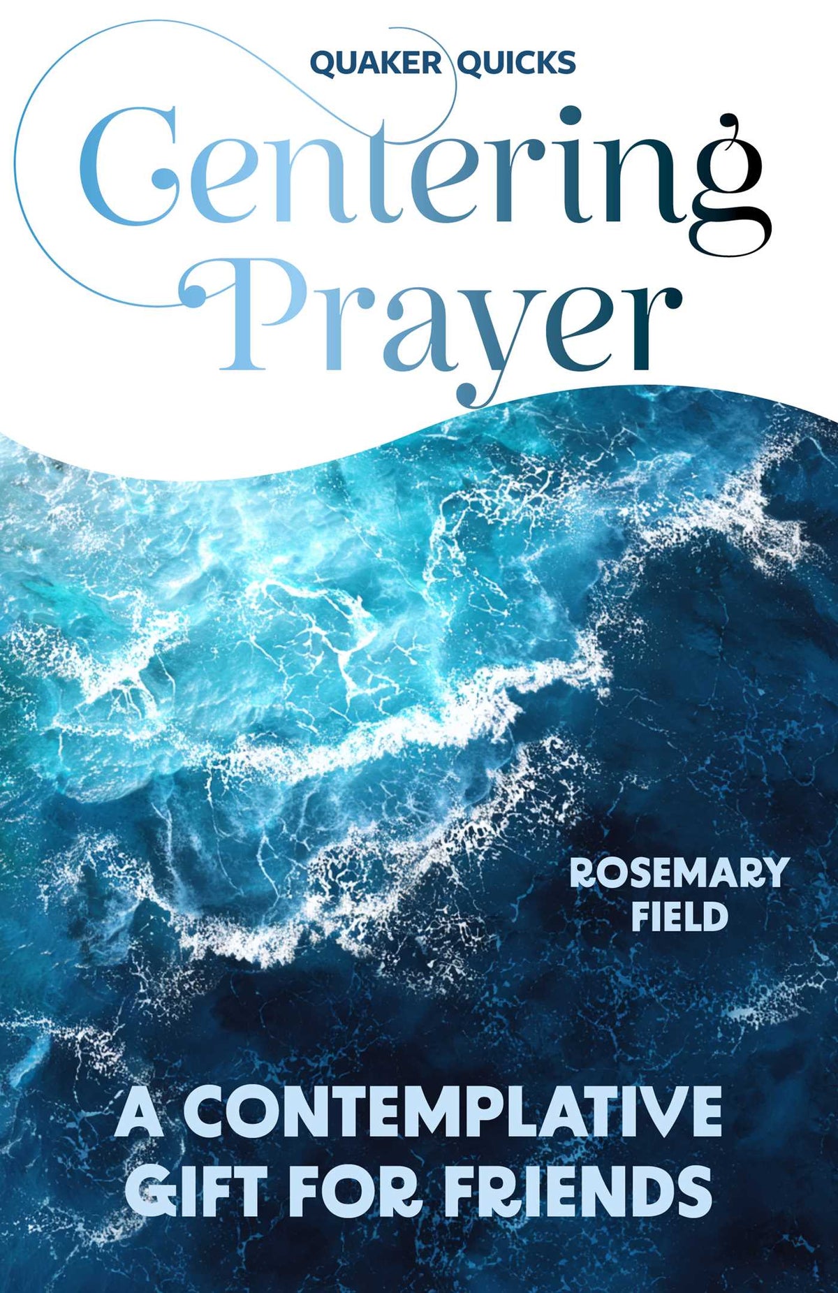 Quaker Quicks: Centering Prayer