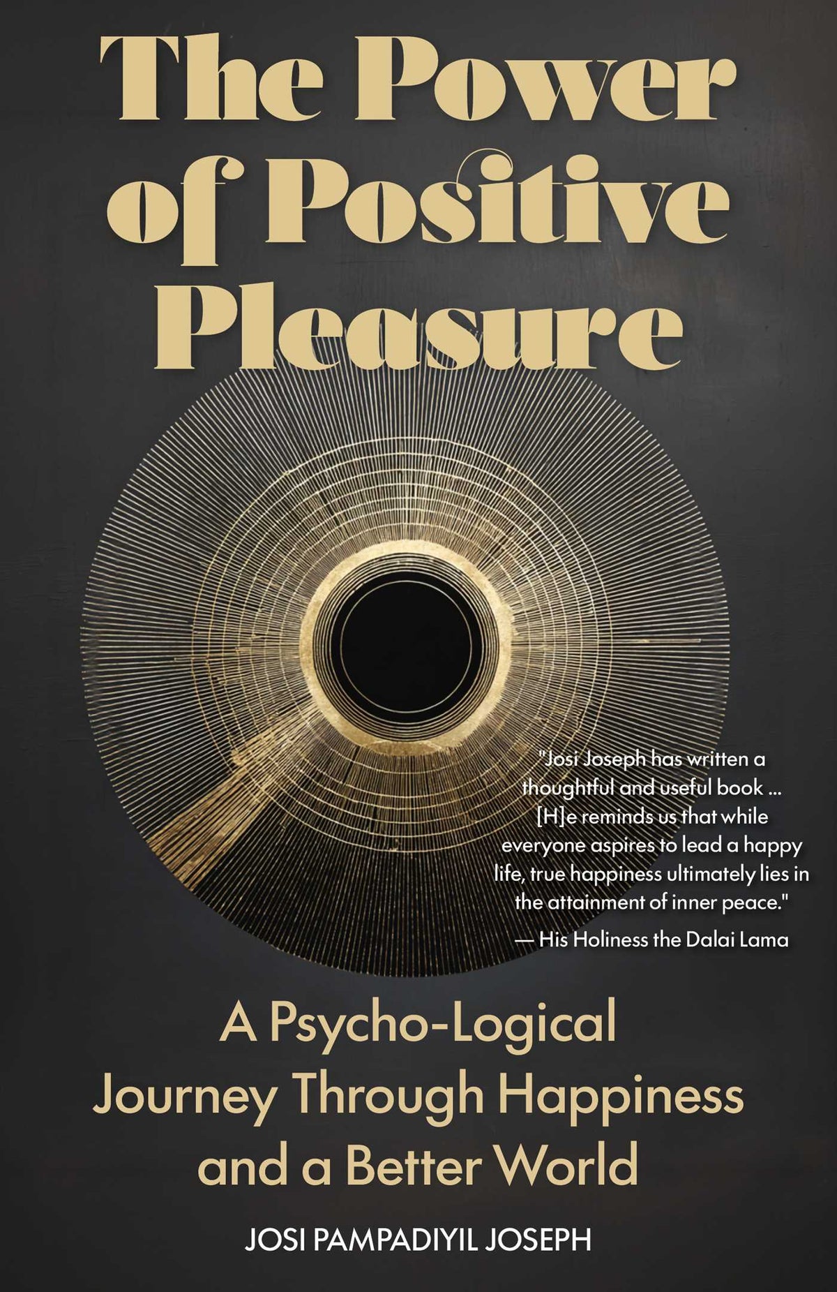 Power of Positive Pleasure: A Psycho-Logical Journey Through Happiness and a Better World