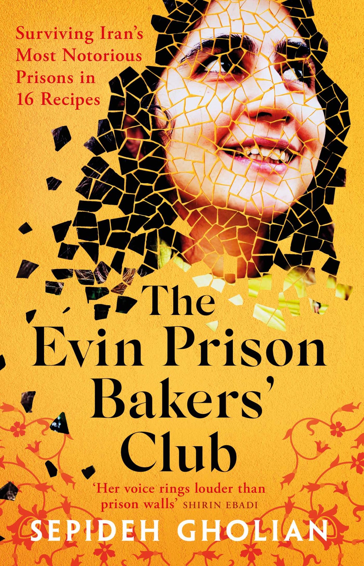 Evin Prison Bakers' Club: Surviving Iran's Most Notorious Prisons in 16 Recipes