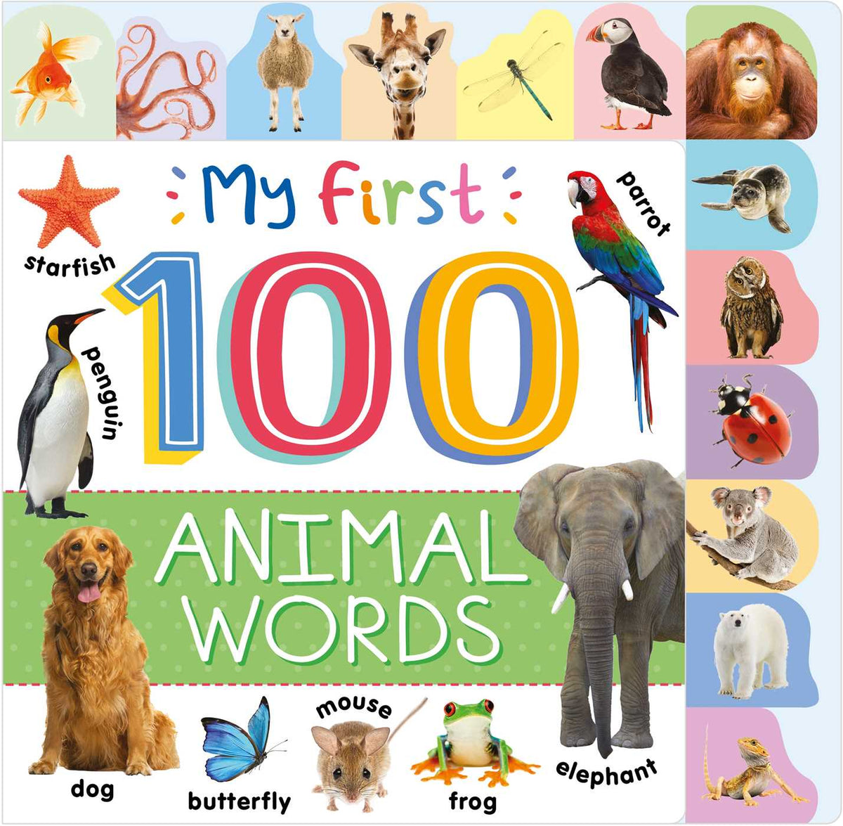 First 100 Animal Words: Photographic First Picture Dictionary with Tabbed Pages
