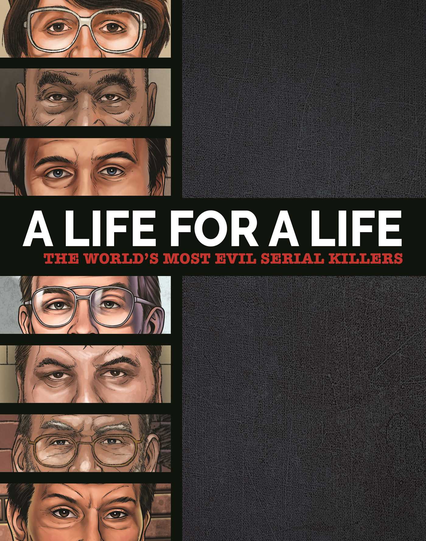 Life for a Life: The World's Most Evil Serial Killers: a Chilling Collection for True Crime Fans