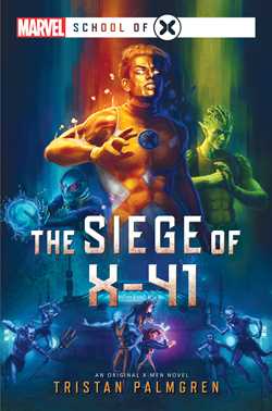 Siege of X-41: A Marvel School of X Novel
