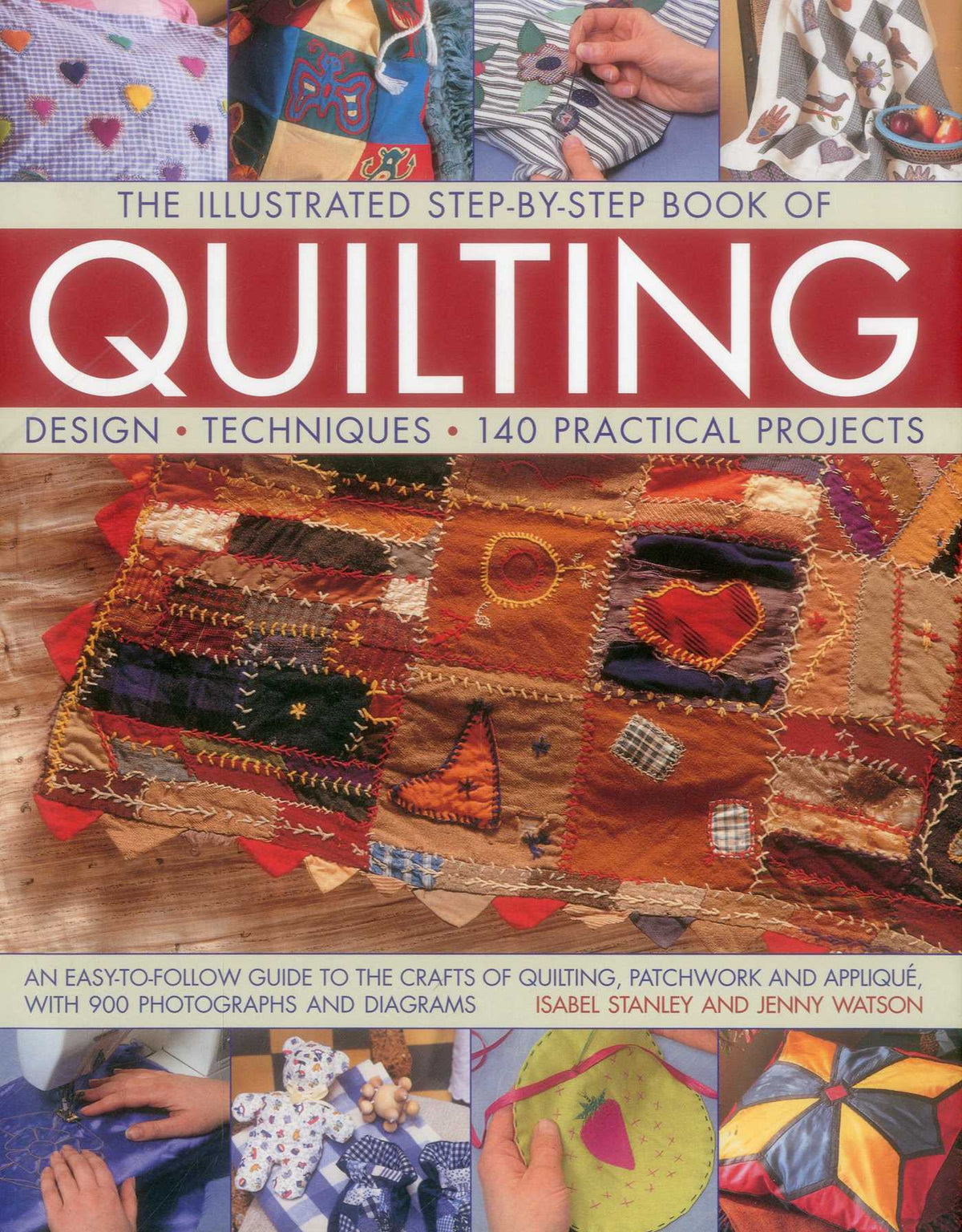 Illustrated Step-by-Step Book of Quilting: Design, Techniques, 140 Practical Projects