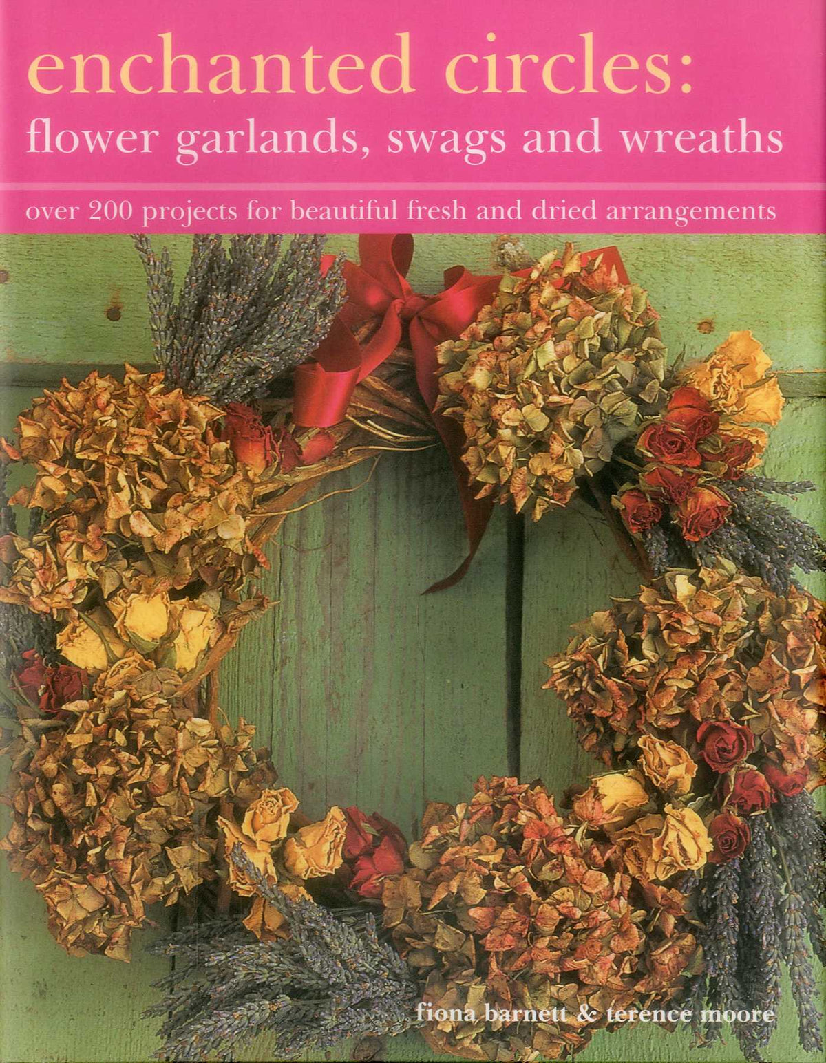 Enchanted Circles: Flower Garlands, Swags and Wreaths