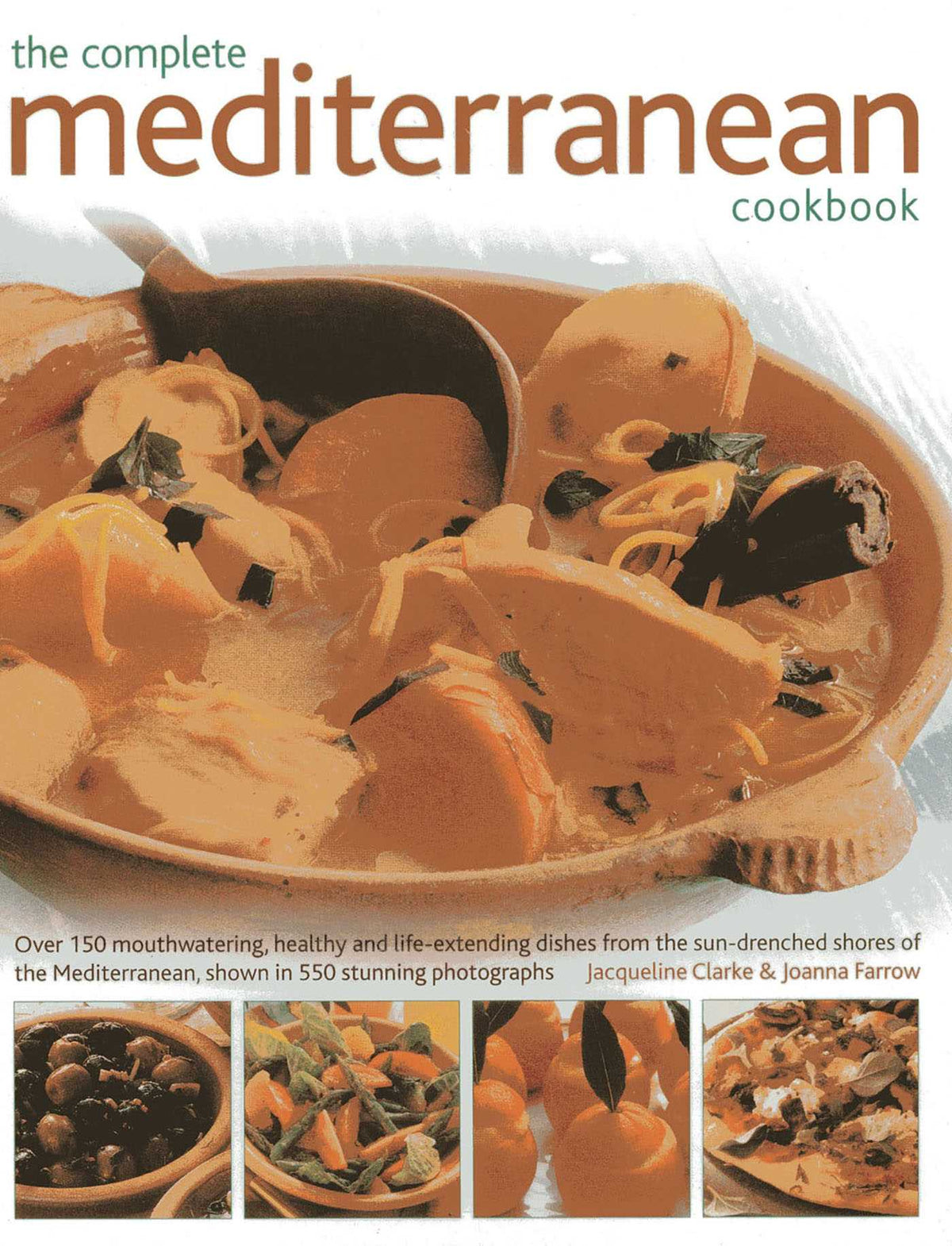 150 Mediterranean Recipes: Delicious, Vibrant and Healthy Cooking Shown Step by Step in 550 Stunning Photographs