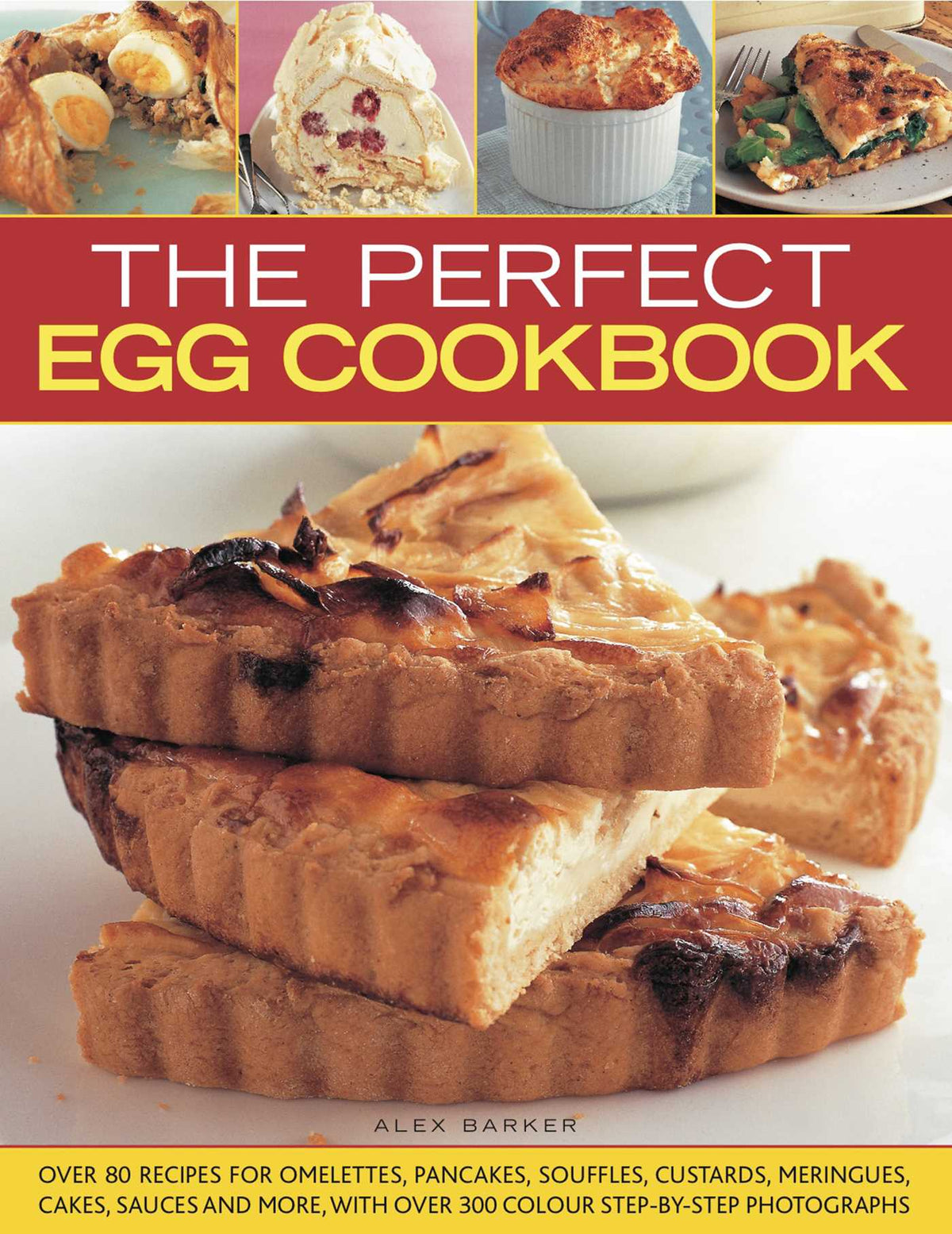 Perfect Egg Cookbook: Get boiling, scrambling, poaching, whisking and baking